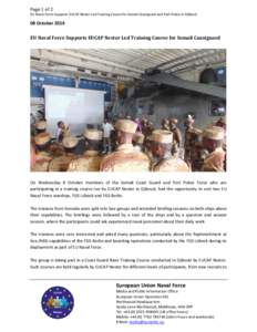 Page 1 of 2 EU Naval Force Supports EUCAP Nestor Led Training Course for Somali Coastguard and Port Police in Djibouti 08 October 2014 EU Naval Force Supports EUCAP Nestor Led Training Course for Somali Coastguard