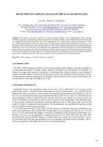 DETECTION OF CLIMATE CHANGE IN THE SLOVAK MOUNTAINS Lapin M. 1, Štastný P.2, Chmelík M.2 1 Div. of Meteorology and Climatology, KAFZM, FMFI, Comenius University, Bratislava, SKSlovakia, E-mail: a