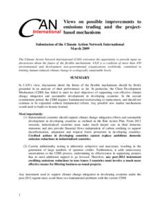 Views on possible improvements to emissions trading and the projectbased mechanisms Submission of the Climate Action Network International March 2009 The Climate Action Network International (CAN) welcomes the opportunit