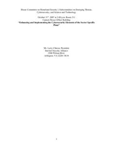 House Committee on Homeland Security’s Subcommittee on Emerging Threats, Cybersecurity, and Science and Technology October 31st, 2007 at 2:00 p.m. Room 311 Cannon House Office Building “Enhancing and Implementing the