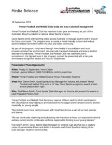 Media Release 18 September 2012 Yinnar Football and Netball Club leads the way in alcohol management Yinnar Football and Netball Club has reached its ten year anniversary as part of the Australian Drug Foundation’s nat
