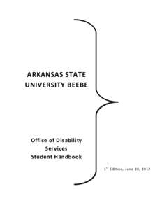ARKANSAS STATE UNIVERSITY BEEBE Office of Disability Services Student Handbook