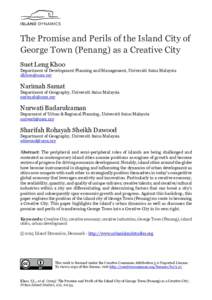 The Promise and Perils of the Island City of George Town (Penang) as a Creative City Suet Leng Khoo Department of Development Planning and Management, Universiti Sains Malaysia 