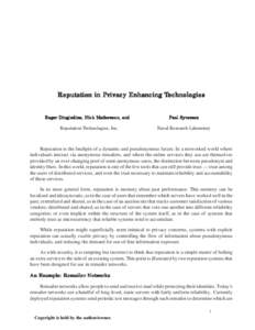 Reputation in Privacy Enhancing T echnologies Technologies Roger Dingledine, Nick Mathewson, and Reputation Technologies, Inc.