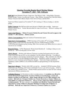 Munising Township Regular Board Meeting Minutes November 4th , 2013 7:00 – 8:20 p.m. Roll Call: Board Members Present: Supervisor- Dan Wilson, Clerk – Selina Balko, Treasurer Bonnie Fulcher, Trustee- Lisa Howard, Tru