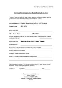 NUI Galway / LLP Erasmus[removed]I ndividual Acknowledgement of Student M obility Gr ant For m This form must be filled in by every student receiving an Erasmus student mobility grant and should be returned to the appro