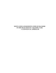 MOTIVATION AND DEMOTIVATION OF HACKERS IN THE SELECTION OF A HACKING TASK – A CONTEXTUAL APPROACH MOTIVATION AND DEMOTIVATION OF HACKERS IN THE SELECTION OF A HACKING TASK