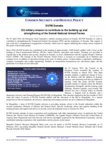 COMMON SECURITY AND DEFENCE POLICY EUTM Somalia EU military mission to contribute to the building up and strengthening of the Somali National Armed Forces Updated: April 2014