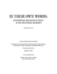 In Their Own Words: Antisemitism and Racism as Policy in the Palestinian Authority by Itamar Marcus  A Simon Wiesenthal Center Report