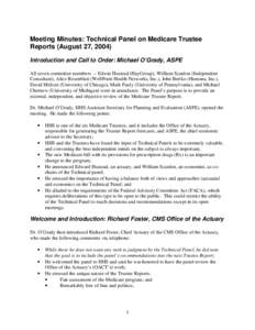 Meeting Minutes: Technical Panel on Medicare Trustee Reports (August 27, 2004) Introduction and Call to Order: Michael O’Grady, ASPE All seven committee members -- Edwin Hustead (HayGroup), William Scanlon (Independent