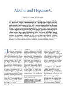 Alcohol and Hepatitis C  Charles S. Lieber, M.D., M.A.C.P. Infection with the hepatitis C virus (HCV) has become a leading cause of scarring of the liver (i.e., fibrosis) and cirrhosis in the United States. HCV-related c