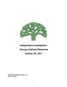 Independent Investigation Occupy Oakland Response October 25, 2011 Prepared by Frazier Group, LLC June 14, 2012