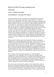 REITH LECTURES 1970: Change and Industrial Society Donald Schon Lecture 2: Dynamic Conservatism TRANSMISSION: 22 November 1970 – Radio 4 In a book called Men, Machines and Modern Times Elting Morison describes the intr