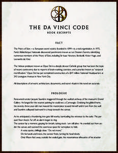 T h e Da V i n c i C o d e Book E xcer p t s Fac t  The Priory of Sion —a European secret society founded in 1099—is a real organization. In 1975,