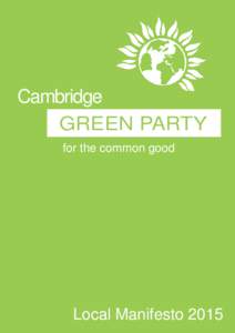 Cambridge GREEN PARTY for the common good Local Manifesto 2015