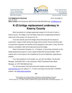 FOR IMMEDIATE RELEASE[removed]KA[removed]July 16, 2014 News contact: Kirk Hutchinson[removed][removed]cell); [removed]  K-25 bridge replacement underway in