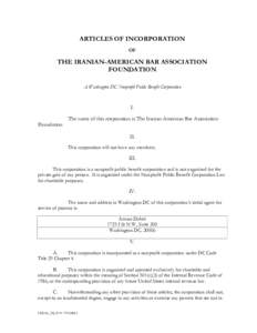 ARTICLES OF INCORPORATION OF THE IRANIAN-AMERICAN BAR ASSOCIATION FOUNDATION A Washington DC Nonprofit Public Benefit Corporation