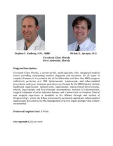 Stephen E. Zimberg, M.D., MSHA  Michael L. Spraque, M.D. Cleveland Clinic Florida Fort Lauderdale, Florida