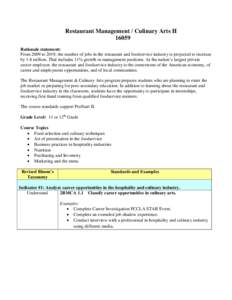 Restaurant Management / Culinary Arts II[removed]Rationale statement: From 2009 to 2019, the number of jobs in the restaurant and foodservice industry is projected to increase by 1.8 million. That includes 11% growth in ma