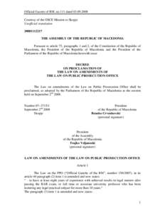 Official Gazette of RM, no.111 datedCourtesy of the OSCE Mission to Skopje Unofficial translationTHE ASSEMBLY OF THE REPUBLIC OF MACEDONIA Pursuant to article 75, paragraphs 1 and 2, of the Const