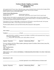 Northern Liberties Neighbors Association Voter Registration Form RESIDENTS ALL registrants must be 18 years of age or older and be either a resident of Northern Liberties within the official boundaries OR the designated 