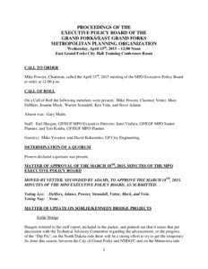 PROCEEDINGS OF THE EXECUTIVE POLICY BOARD OF THE GRAND FORKS/EAST GRAND FORKS METROPOLITAN PLANNING ORGANIZATION Wednesday, April 15th, 2015 – 12:00 Noon East Grand Forks City Hall Training Conference Room