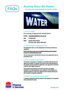 FAQs  Bushfire Water Bill Rebate – homes not connected to mains water  1. How do I apply?