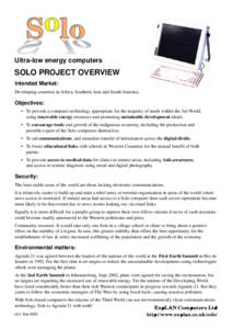 Ultra-low energy computers  SOLO PROJECT OVERVIEW Intended Market: Developing countries in Africa, Southern Asia and South America.