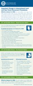 Important Change in International Land and Sea Travel Document Procedures Effective January 31, 2008, U.S. and Canadian citizens ages 19 and older should no longer expect that they will be able to prove identity and citi