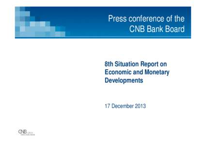 Monetary policy / Public finance / Czech koruna / Interest rate / Exchange rate / Euro / Foreign exchange market / Deflation / Economics / Inflation / Macroeconomic policy