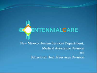 New Mexico Human Services Department, Medical Assistance Division and Behavioral Health Services Division