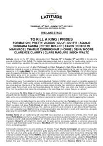 THURSDAY 16TH JULY – SUNDAY 19TH JULY 2015 HENHAM PARK, SOUTHWOLD, SUFFOLK THE LAKE STAGE  TO KILL A KING | PRIDES