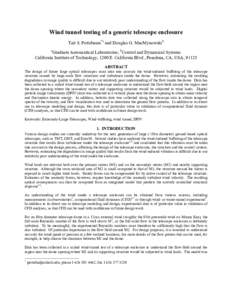 Wind tunnel testing of a generic telescope enclosure Tait S. Pottebaum*a and Douglas G. MacMynowskib a Graduate Aeronautical Laboratories; bControl and Dynamical Systems California Institute of Technology, 1200 E. Califo