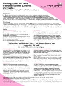 Involving patients and carers in developing clinical guidelines: an evaluation Victoria Thomas, Programme Manager, Patient and Public Involvement Programme, National Institute for Health and Clinical Excellence, London, 