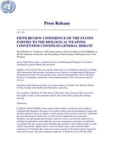 Press Release[removed]FIFTH REVIEW CONFERENCE OF THE STATES PARTIES TO THE BIOLOGICAL WEAPONS CONVENTION CONTINUES GENERAL DEBATE