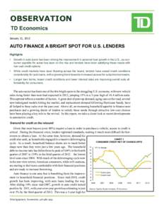 OBSERVATION TD Economics January 31, 2013 AUTO FINANCE A BRIGHT SPOT FOR U.S. LENDERS Highlights