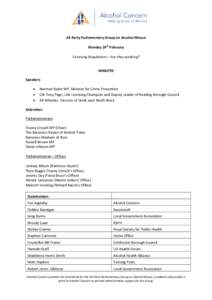 All Party Parliamentary Group on Alcohol Misuse Monday 24th February ‘Licensing Regulations – Are they working?’ MINUTES Speakers