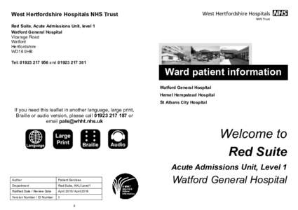 West Hertfordshire Hospitals NHS Trust Red Suite, Acute Admissions Unit, level 1 Watford General Hospital Vicarage Road Watford Hertfordshire