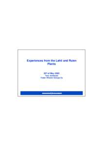 Experiences from the Lahti and Ruien Plants 25th of May 2005 Timo Anttikoski Foster Wheeler Energia Oy