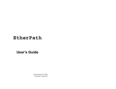 EtherPath User’s Guide Revised April 18, 2002 Firmware Version 4.0