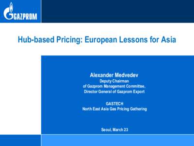 Fuel gas / Goods / Natural gas / Energy / Liquefied natural gas / Petroleum production / Price of petroleum / Gazprom / Henry Hub / Commodities market / Pricing / Business