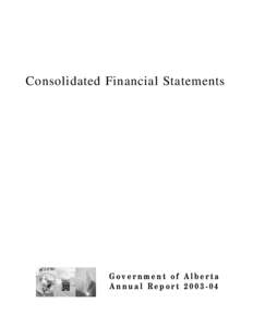 Consolidated Financial Statements  Government of Alberta Annual Report[removed]  Consolidated Financial Statements