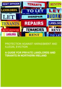 PROTECTION AGAINST HARASSMENT AND ILLEGAL EVICTION A GUIDE FOR PRIVATE LANDLORDS AND TENANTS IN NORTHERN IRELAND  THIS BOOKLET DOES NOT PROVIDE AN