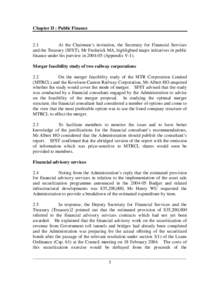 Chapter II : Public Finance  2.1 At the Chairman’s invitation, the Secretary for Financial Services and the Treasury (SFST), Mr Frederick MA, highlighted major initiatives in public finance under his purview in[removed]