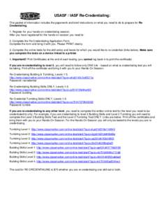 USASF / IASF Re-Credentialing: This packet of information includes the paperwork and brief instructions on what you need to do to prepare for ReCredentialing. 1. Register for your hands-on credentialing session. After yo