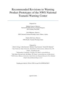 Recommended Revisions to Warning Product Prototypes of the NWS National Tsunami Warning Center Prepared for: Michael Angove, Director National Weather Service, Tsunami Program