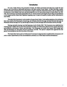 Introduction For years, Alaska Natives, the government of Alaska, the federal government and others have sought the most effective way to provide law enforcement and access to the justice system in rural Alaska. In 2004,