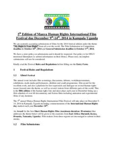 5th Edition of Manya Human Rights International Film Festival due December 9th-14th, 2014 in Kampala Uganda We are currently accepting submissions of films for the 2014 festival edition under the theme “My Right Is You