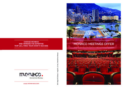 CHOOSE MONACO AND HARNESS THE EXPERTISE THAT WILL MAKE YOUR EVENT A SUCCESS GB - Design: DTC Monaco - Images © : J.C. Vinaj - Grimaldi Forum Monaco