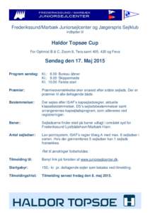 Frederikssund/Marbæk Juniorsejlcenter og Jægerspris Sejlklub indbyder til Haldor Topsøe Cup For Optimist B & C, Zoom 8, Tera samt 405, 420 og Feva